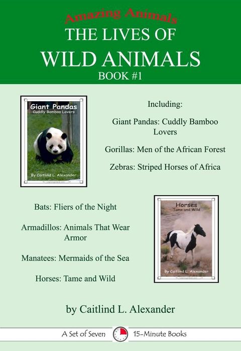 The Lives of Wild Animals Book #1: A Set of Seven 15-Minute Books(Kobo/電子書)