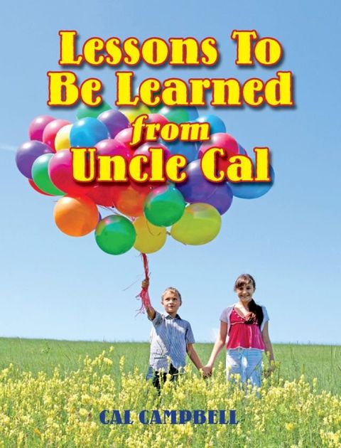 Lessons To Be Learned From Uncle Cal(Kobo/電子書)