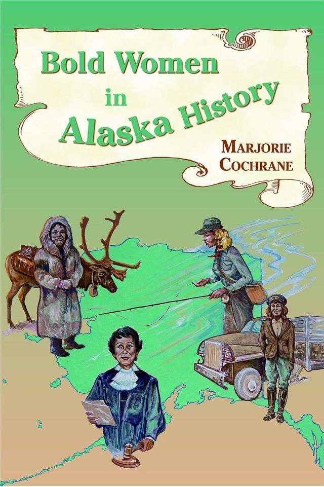  Bold Women in Alaska History(Kobo/電子書)