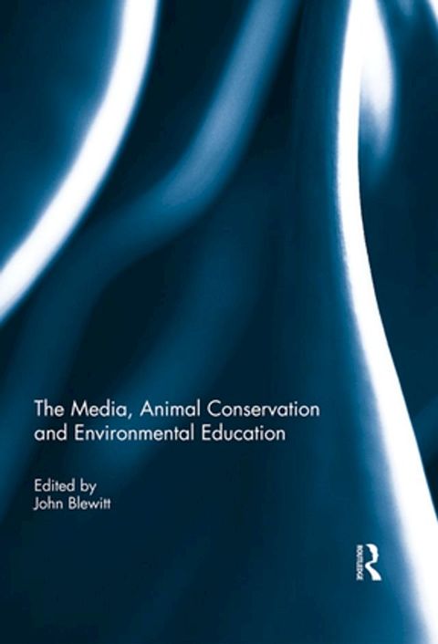 The Media, Animal Conservation and Environmental Education(Kobo/電子書)