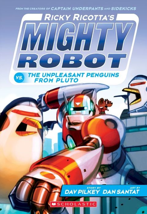 Ricky Ricotta's Mighty Robot vs. the Unpleasant Penguins from Pluto (Ricky Ricotta's Mighty Robot #9)(Kobo/電子書)