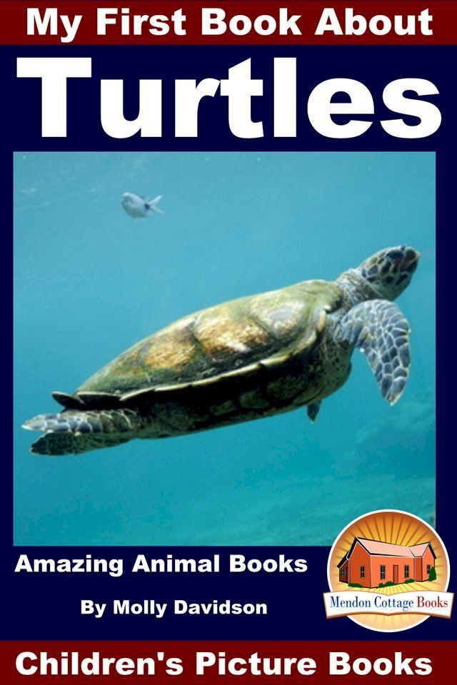  My First Book About Turtles: Amazing Animal Books - Children's Picture Books(Kobo/電子書)