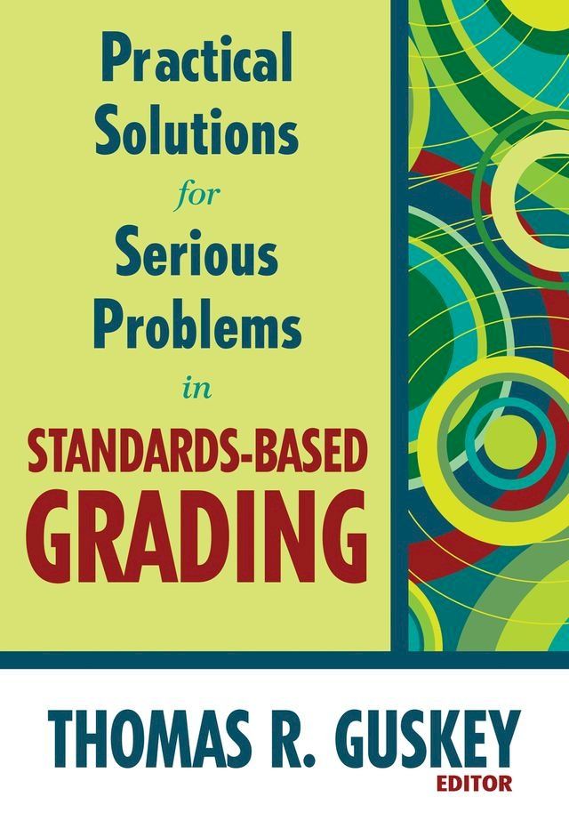  Practical Solutions for Serious Problems in Standards-Based Grading(Kobo/電子書)