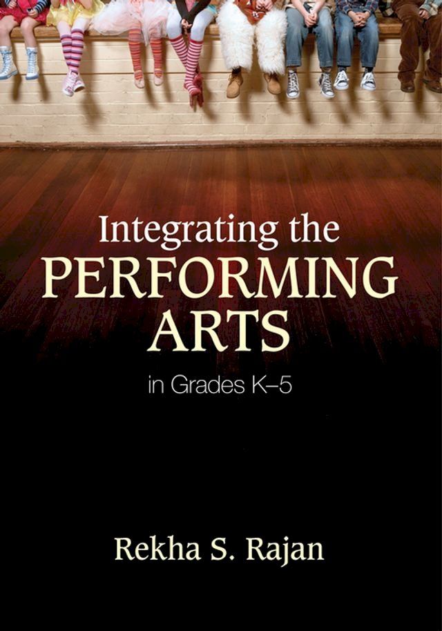  Integrating the Performing Arts in Grades K–5(Kobo/電子書)