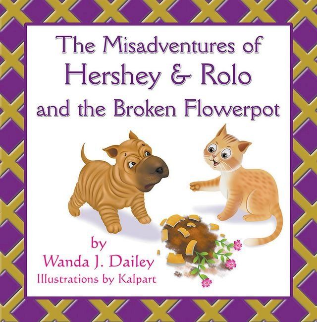  The Misadventures of Hershey & Rolo and the Broken Flowerpot(Kobo/電子書)