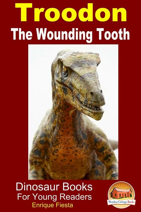 Troodon: The Wounding Tooth(Kobo/電子書)