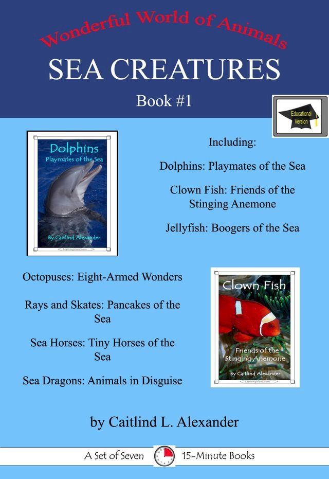  Sea Creatures Book #1: A Set of Seven 15-Minute Books, Educational Version(Kobo/電子書)