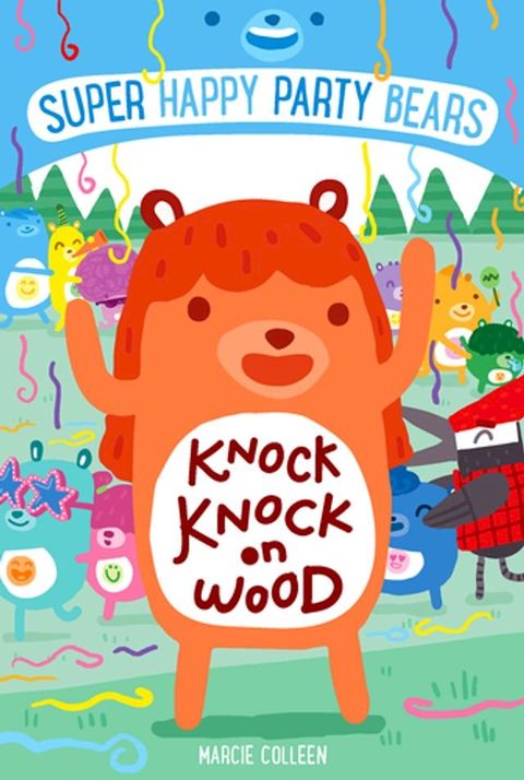 Super Happy Party Bears: Knock Knock on Wood(Kobo/電子書)