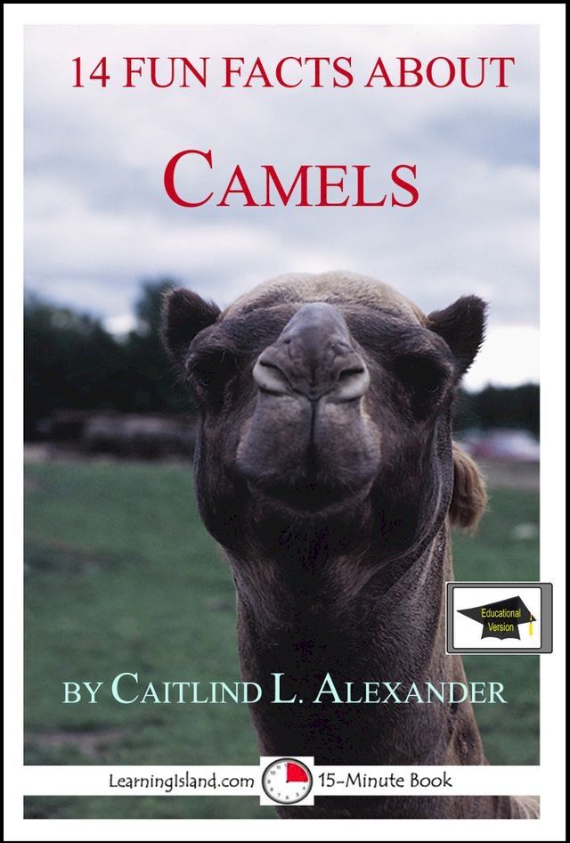  14 Fun Facts About Camels: Educational Version(Kobo/電子書)