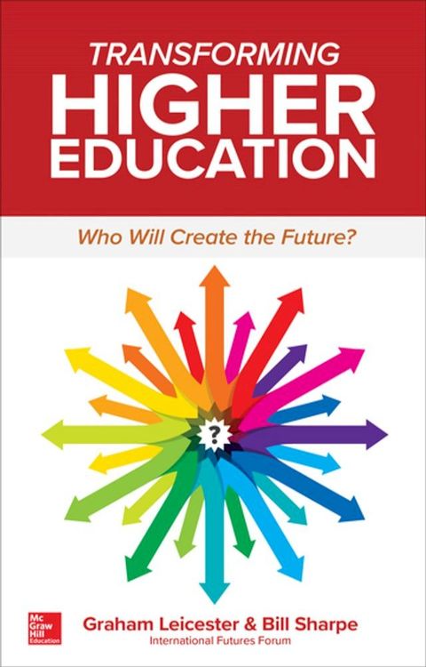 Transforming Higher Education: Who Will Create the Future?(Kobo/電子書)