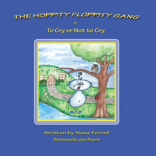  The Hoppity Floppity Gang in To Cry or Not to Cry(Kobo/電子書)