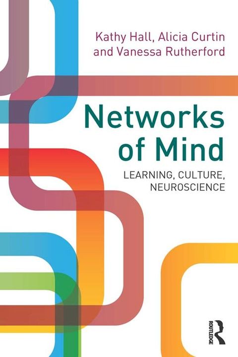 Networks of Mind: Learning, Culture, Neuroscience(Kobo/電子書)