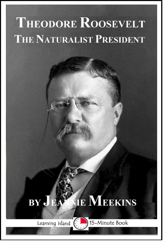  Theodore Roosevelt: The Naturalist President(Kobo/電子書)