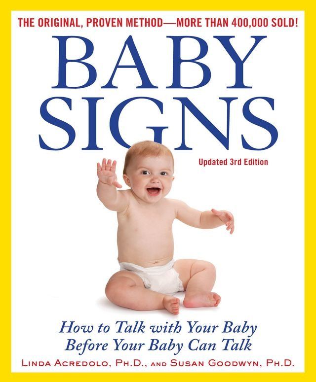  Baby Signs: How to Talk with Your Baby Before Your Baby Can Talk, Third Edition(Kobo/電子書)