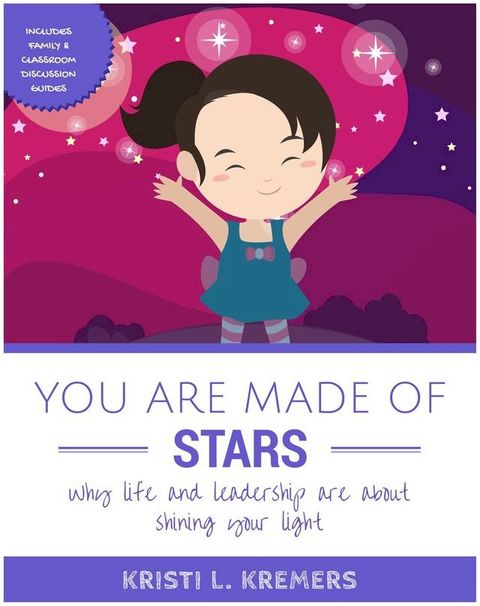 You Are Made of Stars: Why Life and Leadership Are About Shining Your Light(Kobo/電子書)