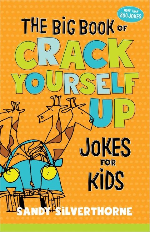 The Big Book of Crack Yourself Up Jokes for Kids(Kobo/電子書)