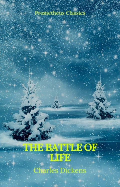 The Battle of Life (Prometheus Classics)(Kobo/電子書)