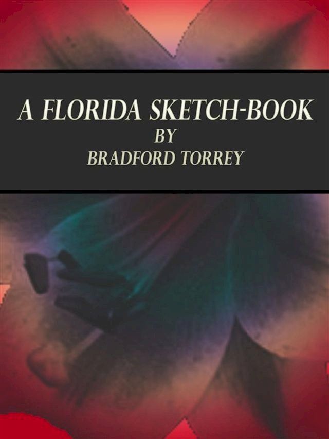  A Florida Sketch-Book(Kobo/電子書)