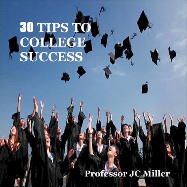  30 Tips To College Success(Kobo/電子書)