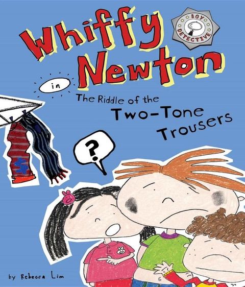 Whiffy Newton in The Riddle of the Two-Tone Trousers(Kobo/電子書)