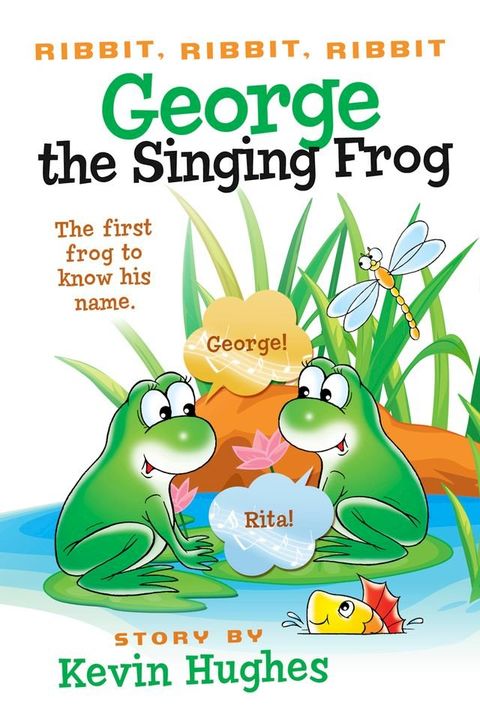 Ribbit, Ribbit, Ribbit: George the Singing Frog(Kobo/電子書)