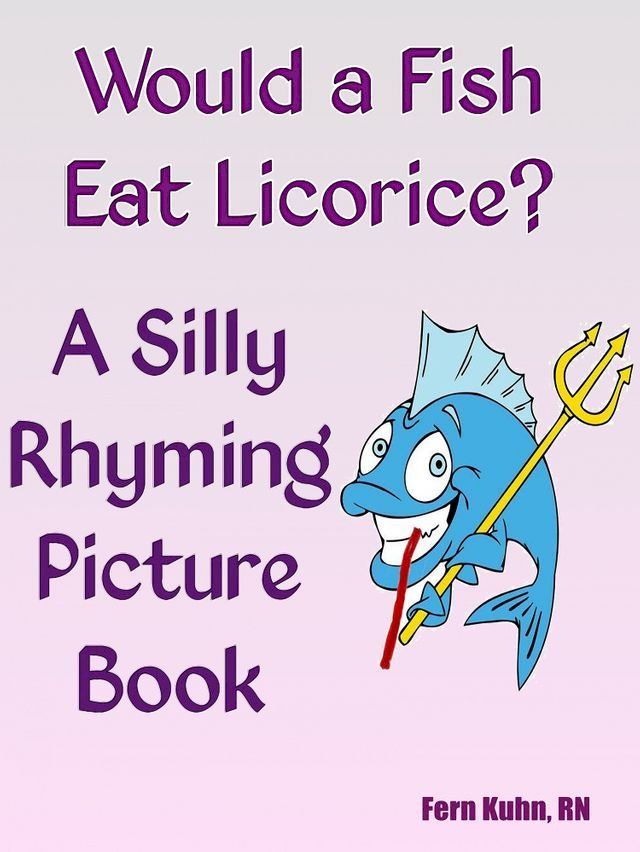  Would a Fish Eat Licorice? A Silly Rhyming Picture Book(Kobo/電子書)