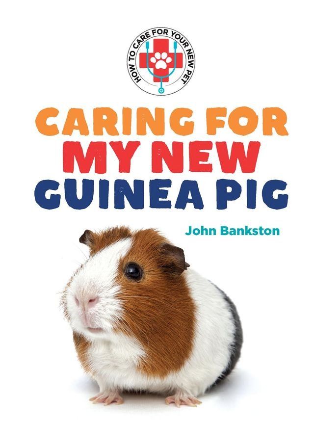  Caring for My New Guinea Pig(Kobo/電子書)