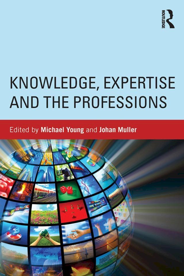  Knowledge, Expertise and the Professions(Kobo/電子書)