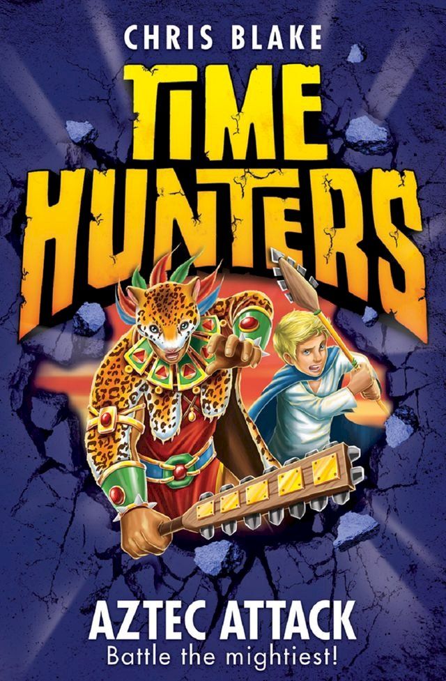  Aztec Attack (Time Hunters, Book 12)(Kobo/電子書)