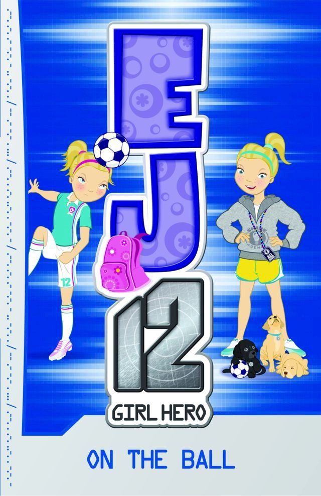  EJ12 Girl Hero 6: On The Ball(Kobo/電子書)