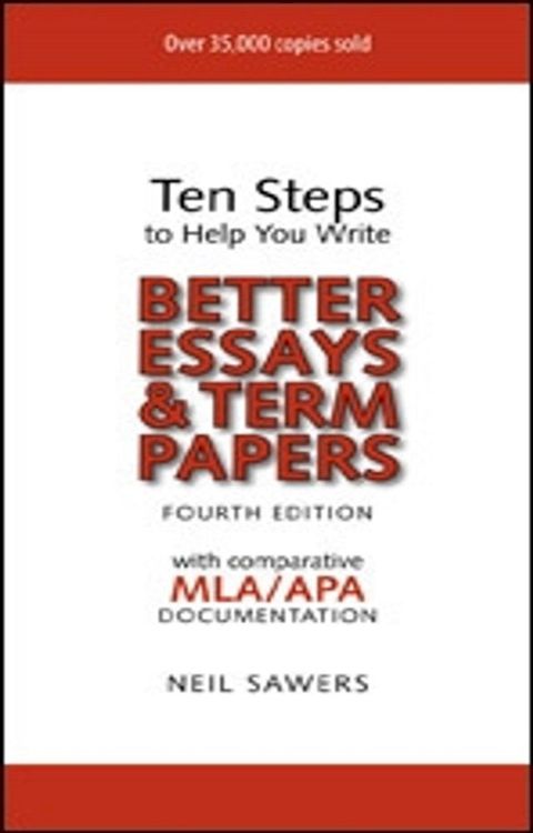 Ten Steps to Help You Write Better Essays & Term Papers - 4th Edition(Kobo/電子書)