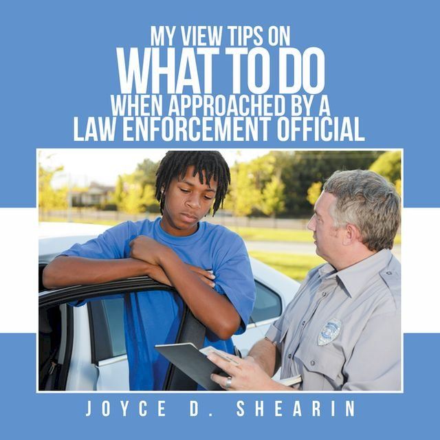  My View Tips on What to Do When Approached by a Law Enforcement Official(Kobo/電子書)