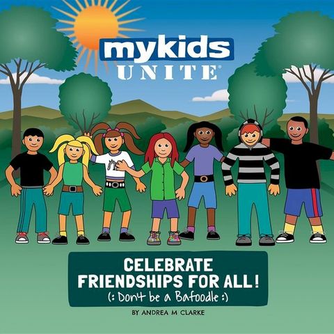 MyKids Unite Celebrate Friendships For All!(Kobo/電子書)