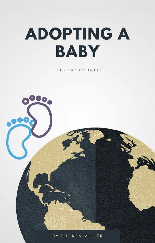  Adopting A Baby - The Complete Guide(Kobo/電子書)