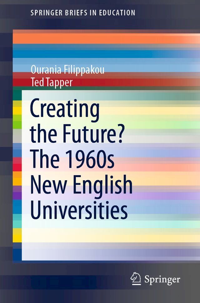  Creating the Future? The 1960s New English Universities(Kobo/電子書)