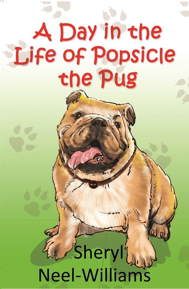  A Day in the Life of Popsicle the Pug(Kobo/電子書)