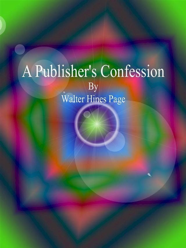  A Publisher's Confession(Kobo/電子書)