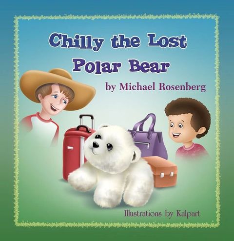 Chilly the Lost Polar Bear(Kobo/電子書)