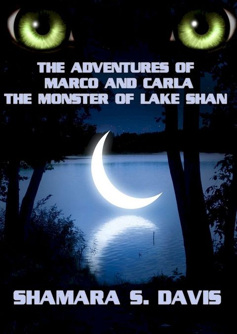 The Adventures of Marco and Carla: The Monster of Lake Shan(Kobo/電子書)