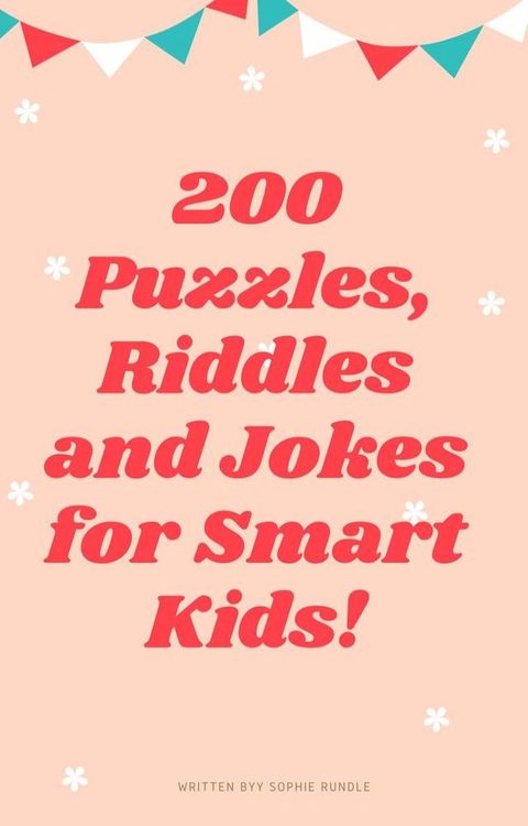 200 Riddles Puzzles and Jokes for Smart Kids(Kobo/電子書)