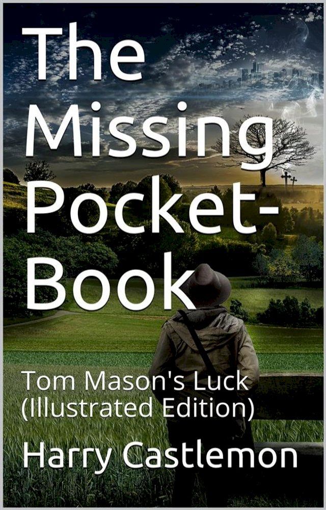  The missing pocket-book; or Tom Mason's luck(Kobo/電子書)