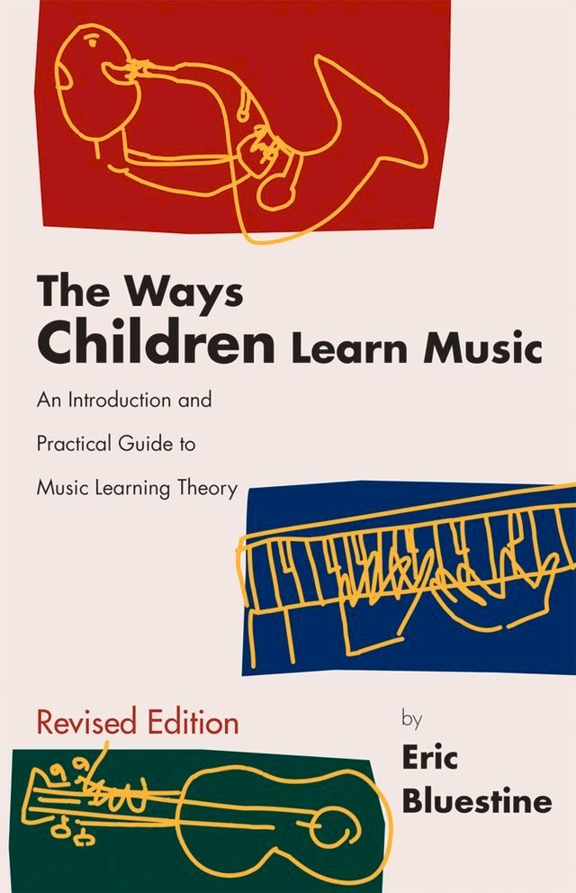  The Ways Children Learn Music(Kobo/電子書)