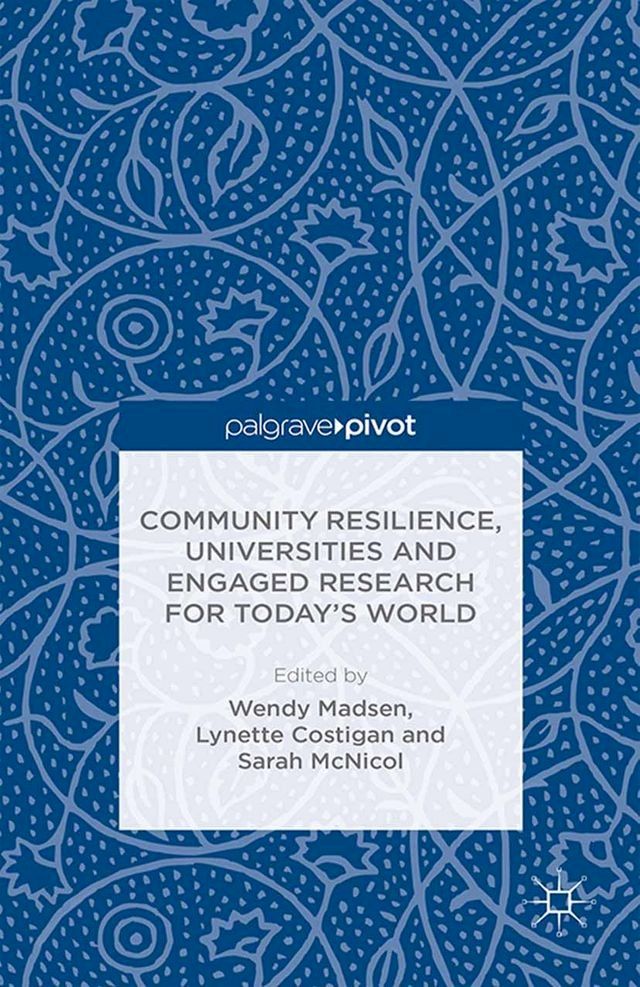  Community Resilience, Universities and Engaged Research for Today’s World(Kobo/電子書)