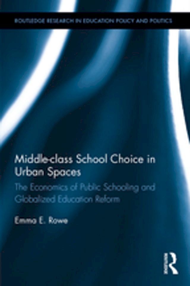  Middle-class School Choice in Urban Spaces(Kobo/電子書)