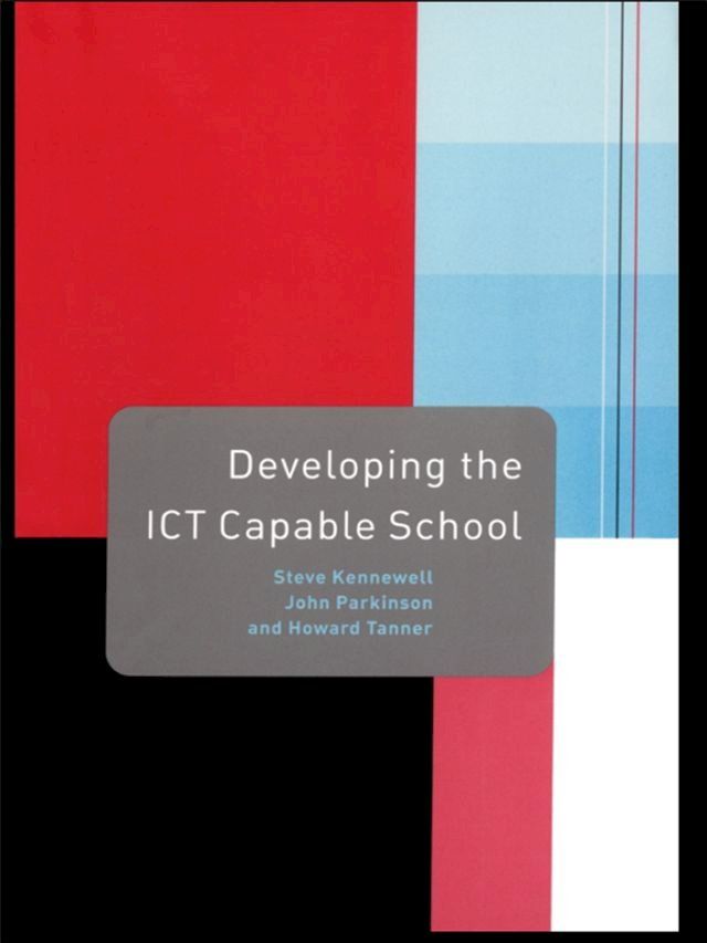  Developing the ICT Capable School(Kobo/電子書)