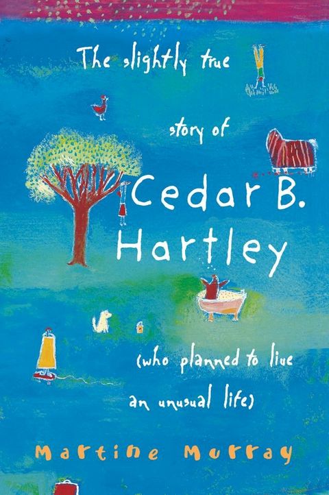 The Slightly True Story of Cedar B. Hartley(Kobo/電子書)