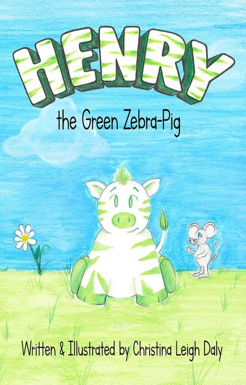 Henry the Green Zebra-Pig(Kobo/電子書)