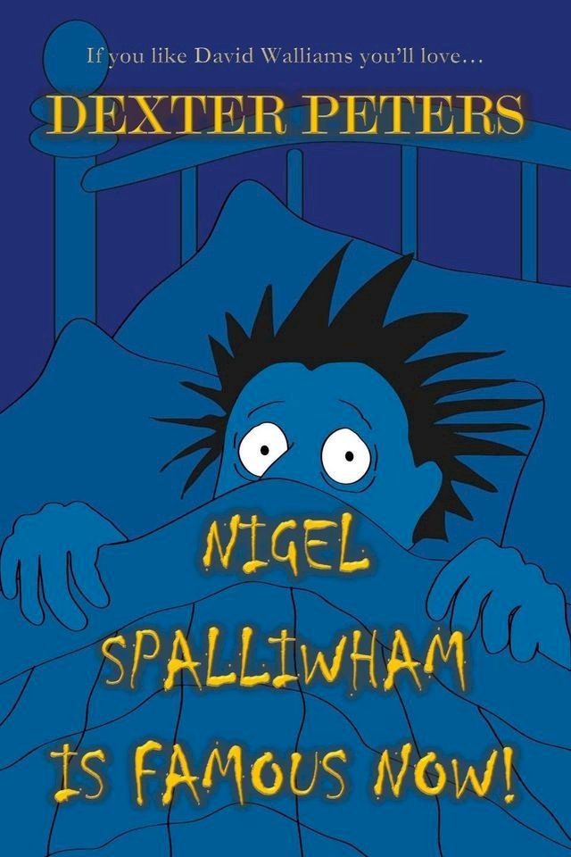  Nigel Spalliwham Is Famous Now!(Kobo/電子書)