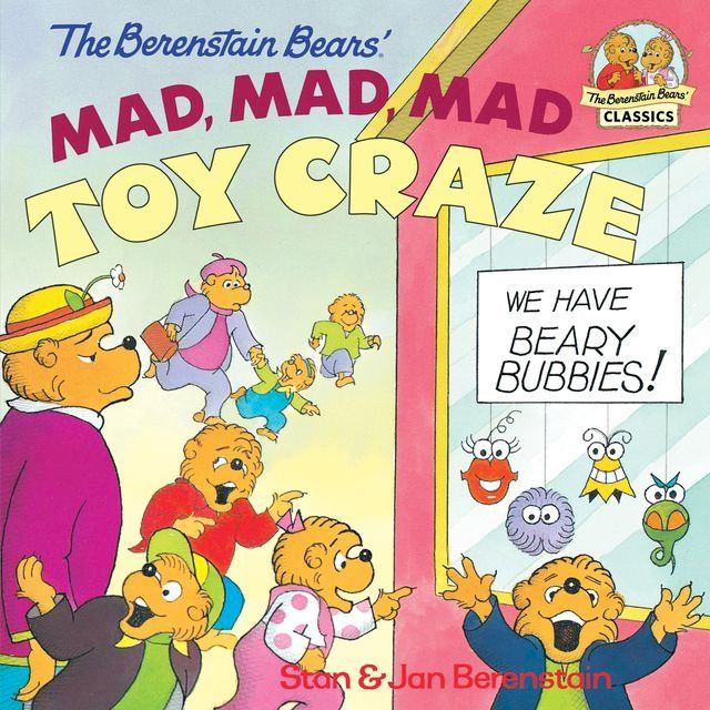  The Berenstain Bears' Mad, Mad, Mad Toy Craze(Kobo/電子書)