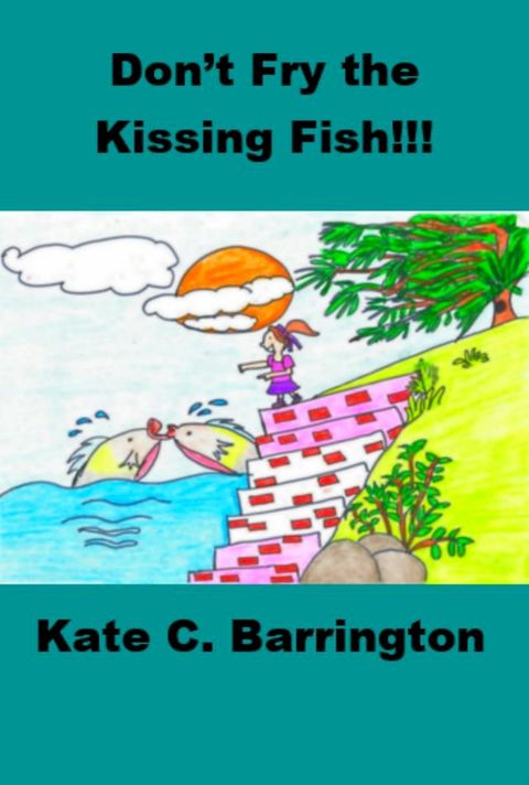 Don't Fry the Kissing Fish!!!(Kobo/電子書)